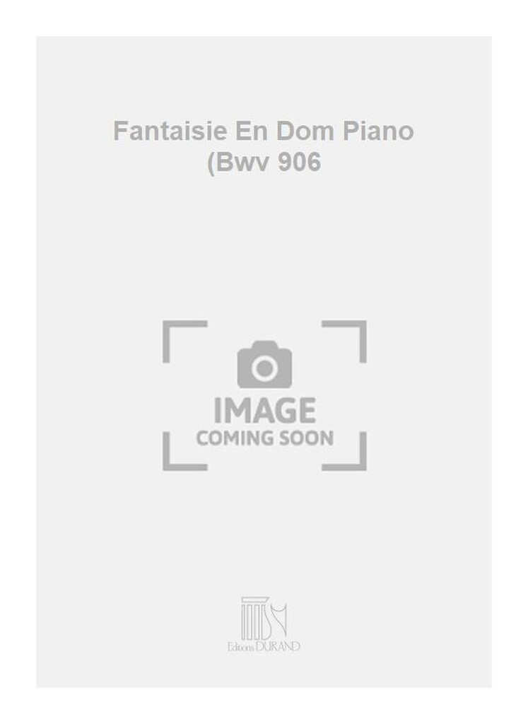 Fantaisie En Dom Piano (Bwv 906